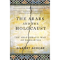 Arabs and the Holocaust: The Arab-Israeli War of Narratives - Paperback