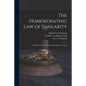 The Homoeopathic Law of Similarity: an Open Letter to Professor Justus Baron V. Liebig - Paperback