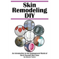 Skin Remodeling DIY: An Introduction to the Underground World of Do-It-Yourself Skin Care - Paperback