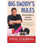 Big Daddy's Rules: Raising Daughters Is Tougher Than I Look - Paperback