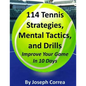 114 Tennis Strategies, Mental Tactics, and Drills Improve Your Game in 10 Days - Paperback