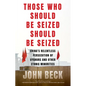 Those Who Should Be Seized Should Be Seized: China's Relentless Persecution of Uyghurs and Other Ethnic Minorities - Hardcover
