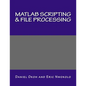 MATLAB Scripting & File Processing - Paperback