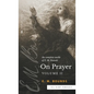 The Complete Works of E.M. Bounds On Prayer: Vol 2 (Sea Harp Timeless series) - Hardcover