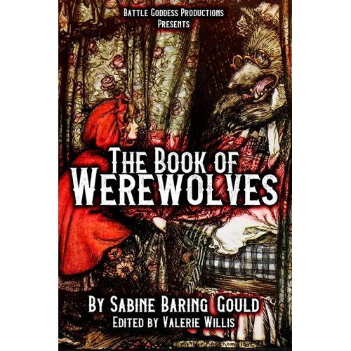 The Book of Werewolves with Illustrations: History of Lycanthropy, Mythology, Folklores, and more - Paperback