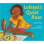 Lubaya's Quiet Roar - Hardcover