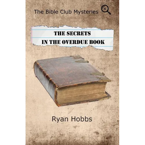 The Bible Club Mysteries: The Secrets in the Overdue Book - Paperback