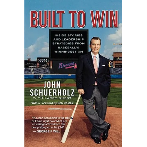 Built to Win: Inside Stories and Leadership Strategies from Baseball's Winningest General Manager - Paperback