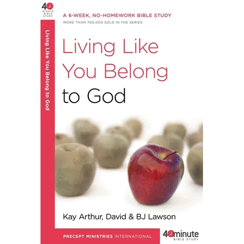 Living Like You Belong to God: A 6-Week, No-Homework Bible Study - Paperback