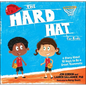 The Hard Hat for Kids: A Story about 10 Ways to Be a Great Teammate - Hardcover