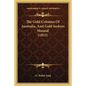 The Gold Colonies Of Australia, And Gold Seekers Manual (1853) - Paperback