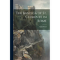 The Basilica of St. Clemente in Rome - Paperback