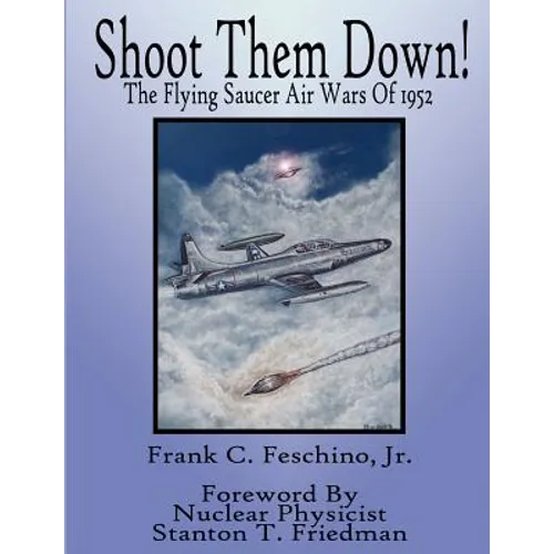Shoot Them Down! - The Flying Saucer Air Wars Of 1952 - Paperback