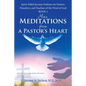More Meditations from a Pastor'S Heart: Spirit-Filled Sermon Outlines for Pastors, Preachers, and Teachers of the Word of God Book 2 - Paperback