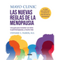 Mayo Clinic. Las Nuevas Reglas de la Menopausia.: Una Guía Para Transitar La Perimenopausia, Y Mucho Más. - Paperback