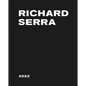 Richard Serra: 2022 - Hardcover