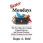 Better Mondays: The New Rules for Creating Financial Success and Personal Freedom (While Working for the Man) - Paperback