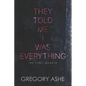 They Told Me I Was Everything - Paperback