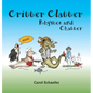 Critter Clatter: Rhymes and Chatter - Hardcover