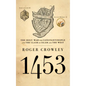 1453: The Holy War for Constantinople and the Clash of Islam and the West - Hardcover