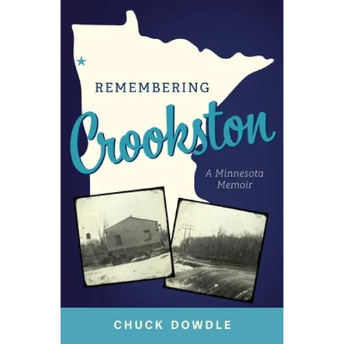 Remembering Crookston: A Minnesota Memoir - Paperback