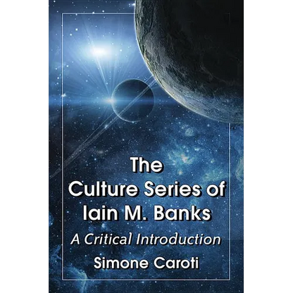 The Culture Series of Iain M. Banks: A Critical Introduction - Paperback