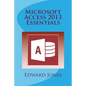 Microsoft Access 2013 Essentials - Paperback