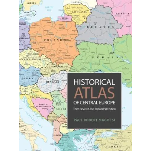 Historical Atlas of Central Europe: Third Revised and Expanded Edition - Paperback