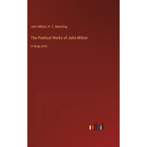 The Poetical Works of John Milton: in large print - Hardcover