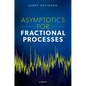 Asymptotics for Fractional Processes - Hardcover