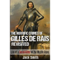 The Horrific Crimes of Gilles de Rais Revisited: Life of a Serial Killer of the Middle Ages - Paperback