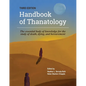 The Handbook of Thanatology, Third Edition: The Essential Body of Knowledge for the Study of Death, Dying, and Bereavement - Paperback