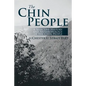 The Chin People: A Selective History and Anthropology of the Chin People - Paperback