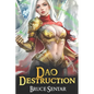Dao Destruction: A Fantasy Cultivation Novel - Paperback