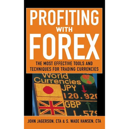 Profiting with Forex: The Most Effective Tools and Techniques for Trading Currencies - Hardcover