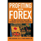 Profiting with Forex: The Most Effective Tools and Techniques for Trading Currencies - Hardcover