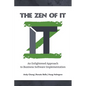 The Zen of IT: An Enlightened Approach to Business Software Implementation - Paperback