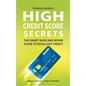 High Credit Score Secrets - The Smart Raise And Repair Guide to Excellent Credit - Hardcover