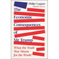 The Economic Consequences of MR Trump: What the Trade War Means for the World - Paperback