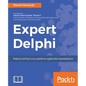 Expert Delphi: Robust and fast cross-platform application development - Paperback