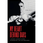 My Heart Behind Bars: A Mother's Journey of Grief, Incarceration, Love and Forgiveness - Paperback