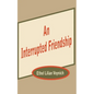 An Interrupted Friendship - Paperback