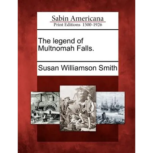 The Legend of Multnomah Falls. - Paperback