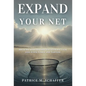 Expand Your Net: Breaking Barriers and Discovering Your God-Given Power and Purpose - Hardcover
