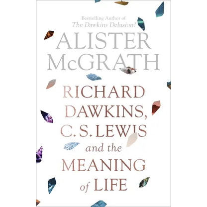 Richard Dawkins, C. S. Lewis and the Meaning of Life - Paperback