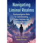 Navigating Liminal Realms: Psychonavigation Skills for Lucid Dreaming, Trance Journeys, and Altered States - Paperback
