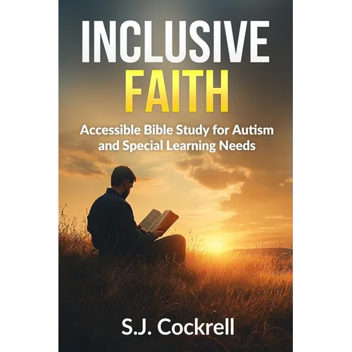 Inclusive Faith: Accessible Bible Study for Autism and Special Learning Needs - Paperback