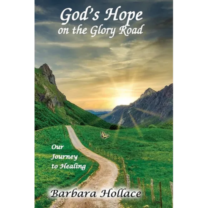 God's Hope on the Glory Road: Our Journey to Healing - Paperback