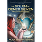 The Golem of Deneb Seven and Other Stories - Paperback