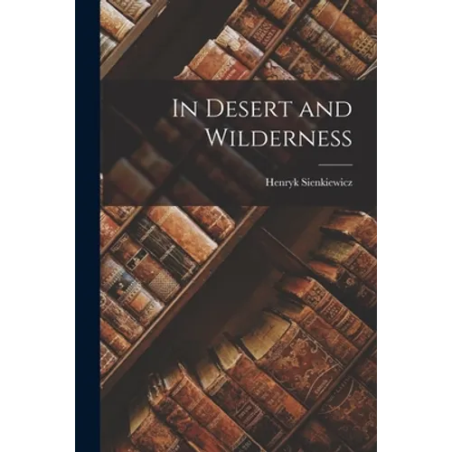 In Desert and Wilderness - Paperback